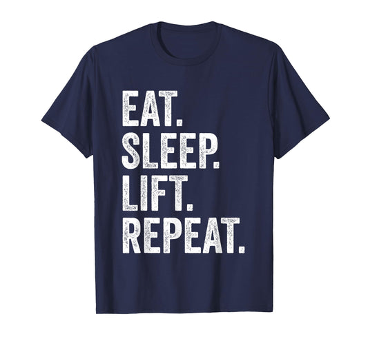 Eat Sleep Lift Repeat Fitness Bodybuilding T-Shirt