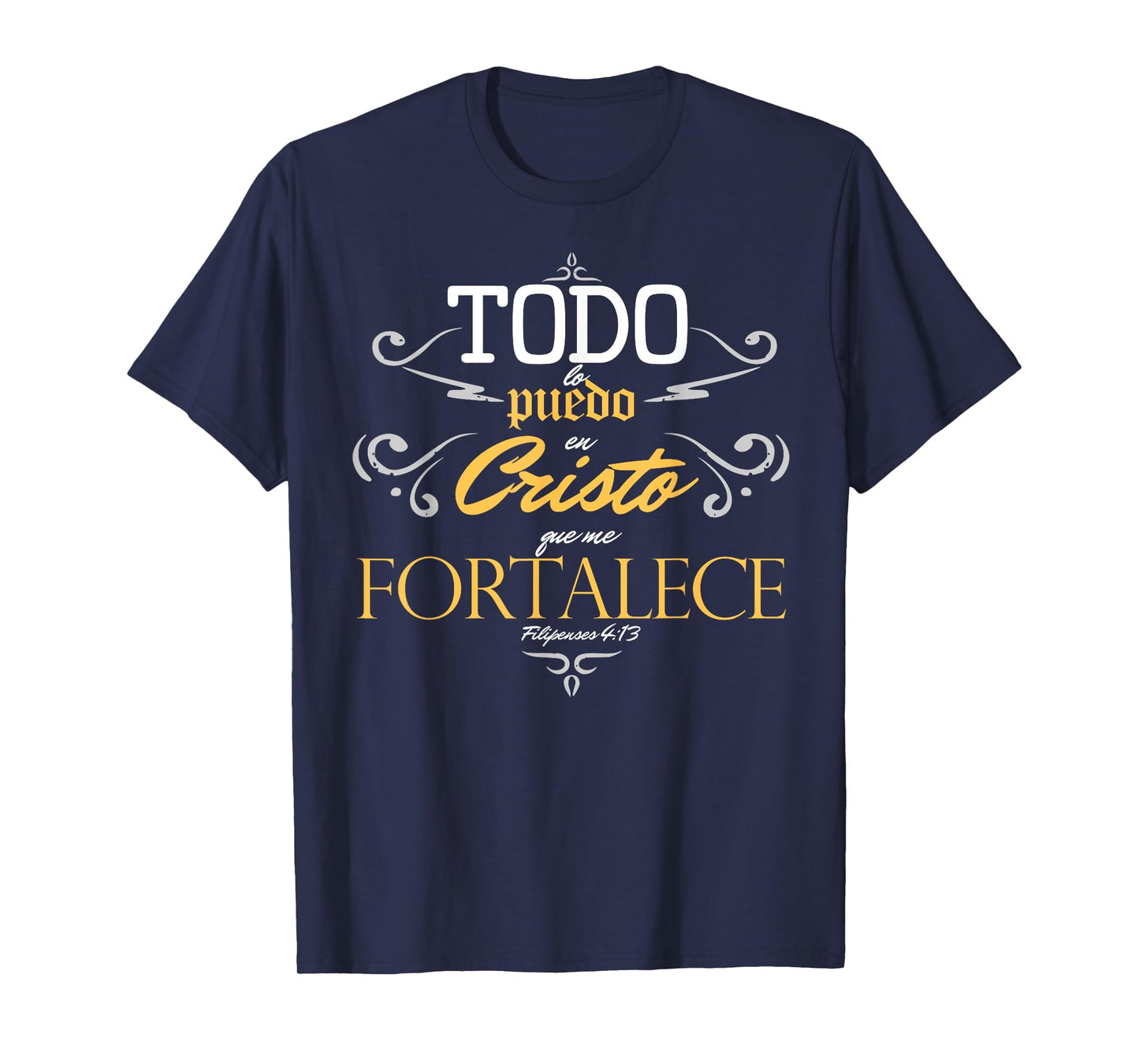Todo lo puedo en cristo que me fortalece Jesus Dios Tshirt T-Shirt
