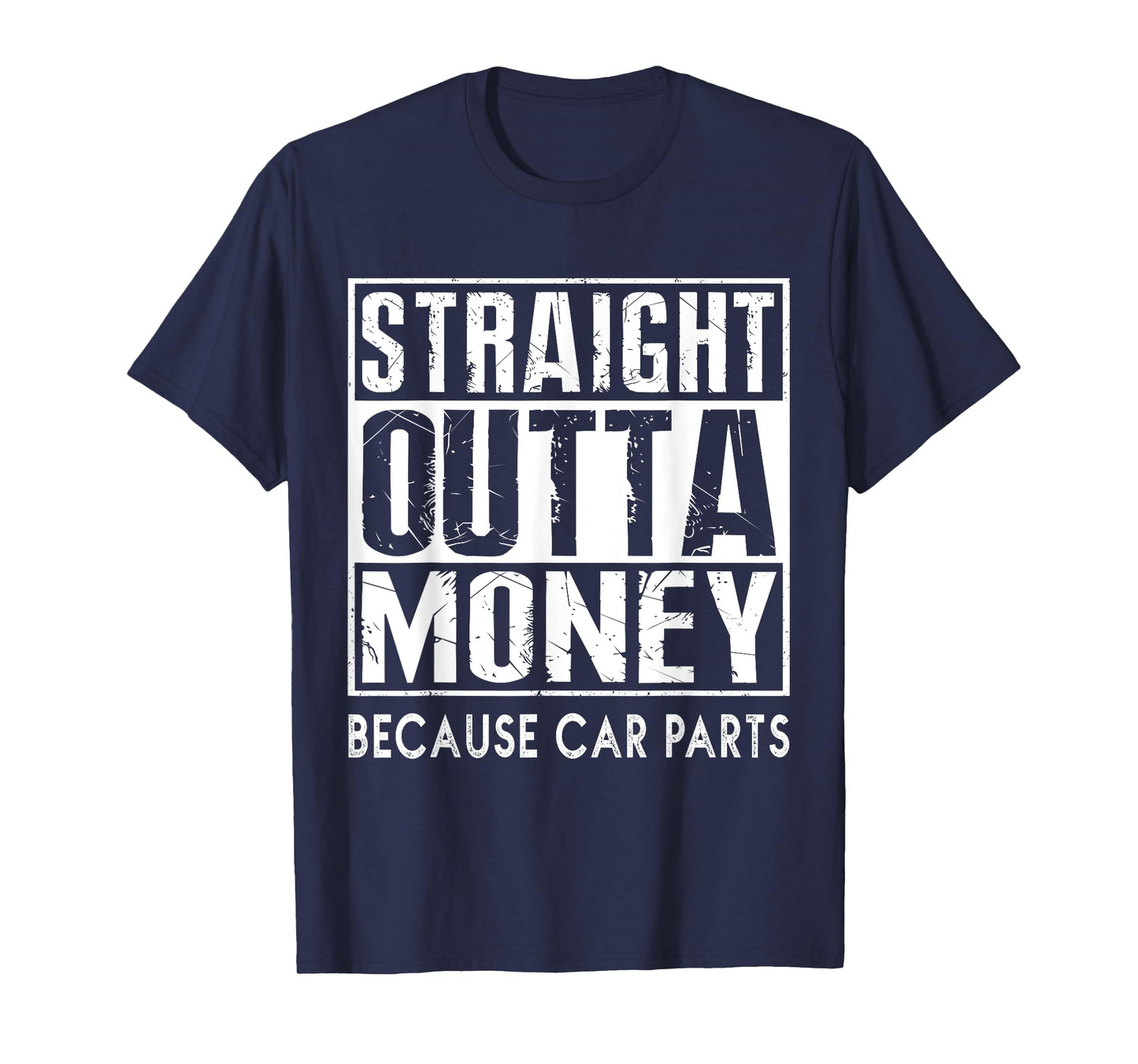 Straight Outta Money Because Car Parts T-Shirt Cars Lovers T-Shirt