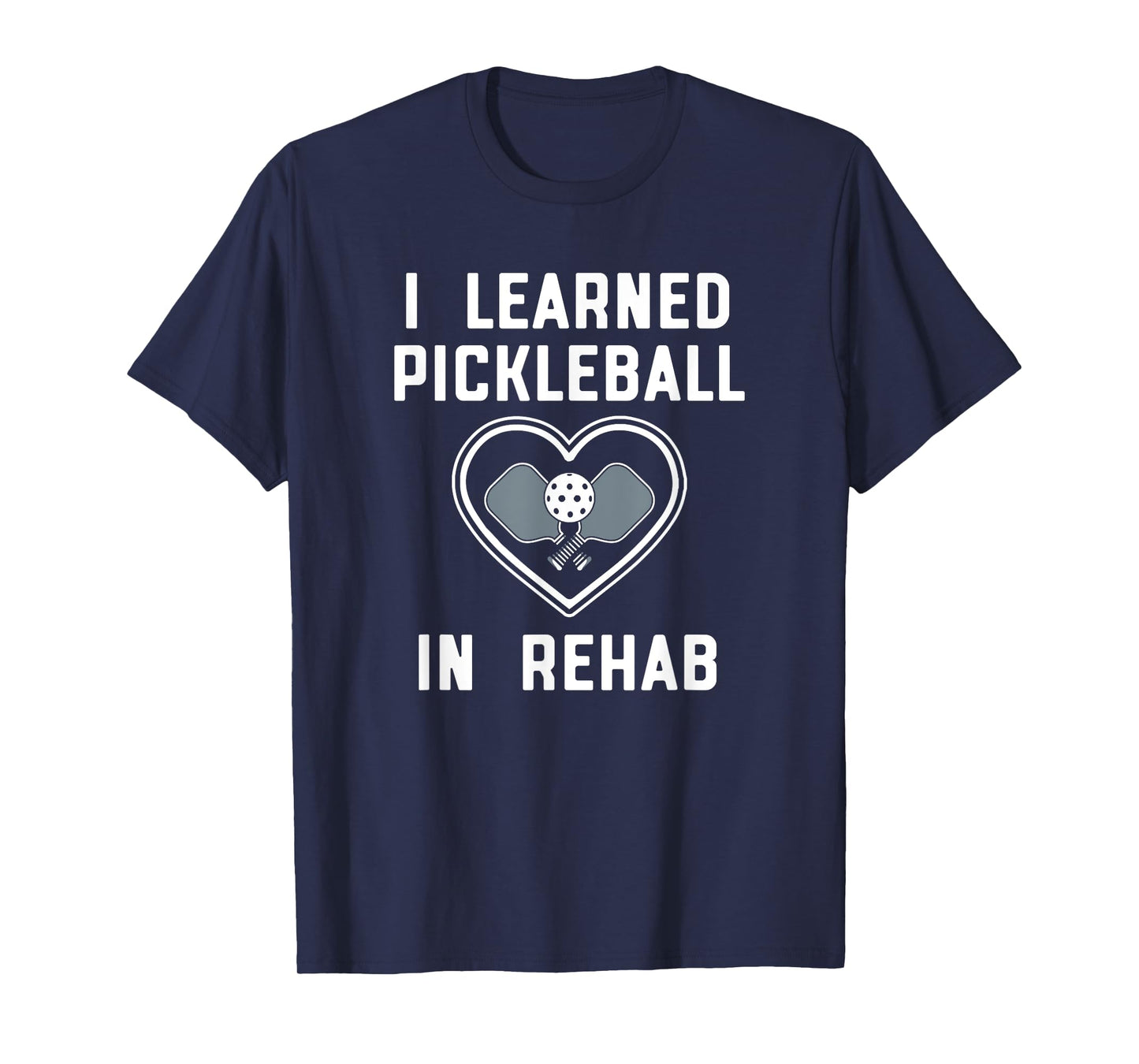 FIT2SERVE Gear - Positivity Through Laughter I Learned Pickleball In Rehab Official FIT2SERVE T-Shirt
