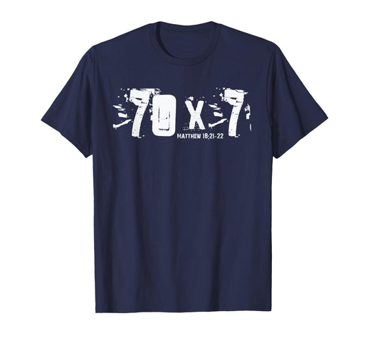 70 x 7 - Matthew 18-21-22 - Bible Verse Christian Forgive T-Shirt
