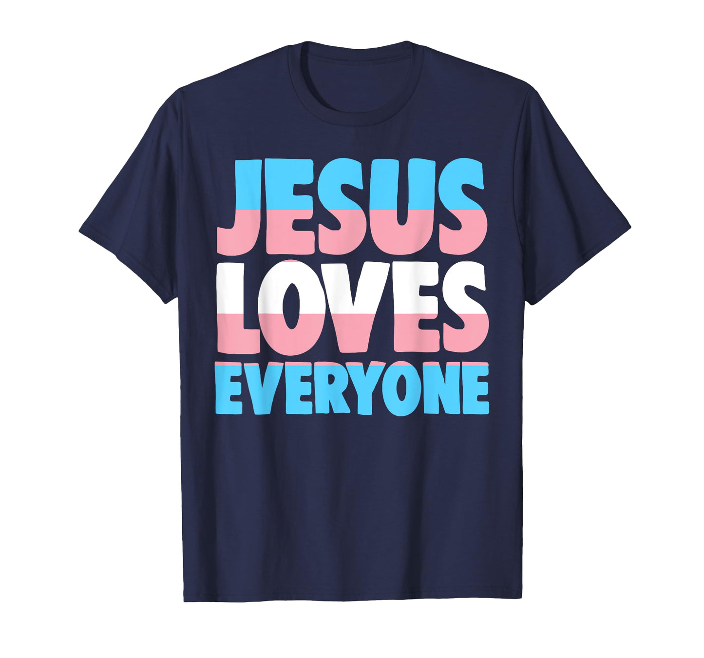 Jesus Loves Everyone T-Shirt Bible Pride Tshirt Men T-Shirt