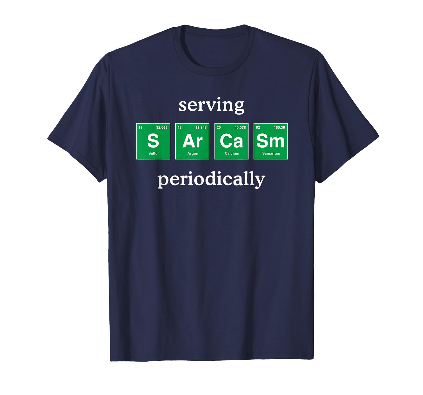 Funny Sarcastic Shirt Periodic Table Science for Adults Kids T-Shirt