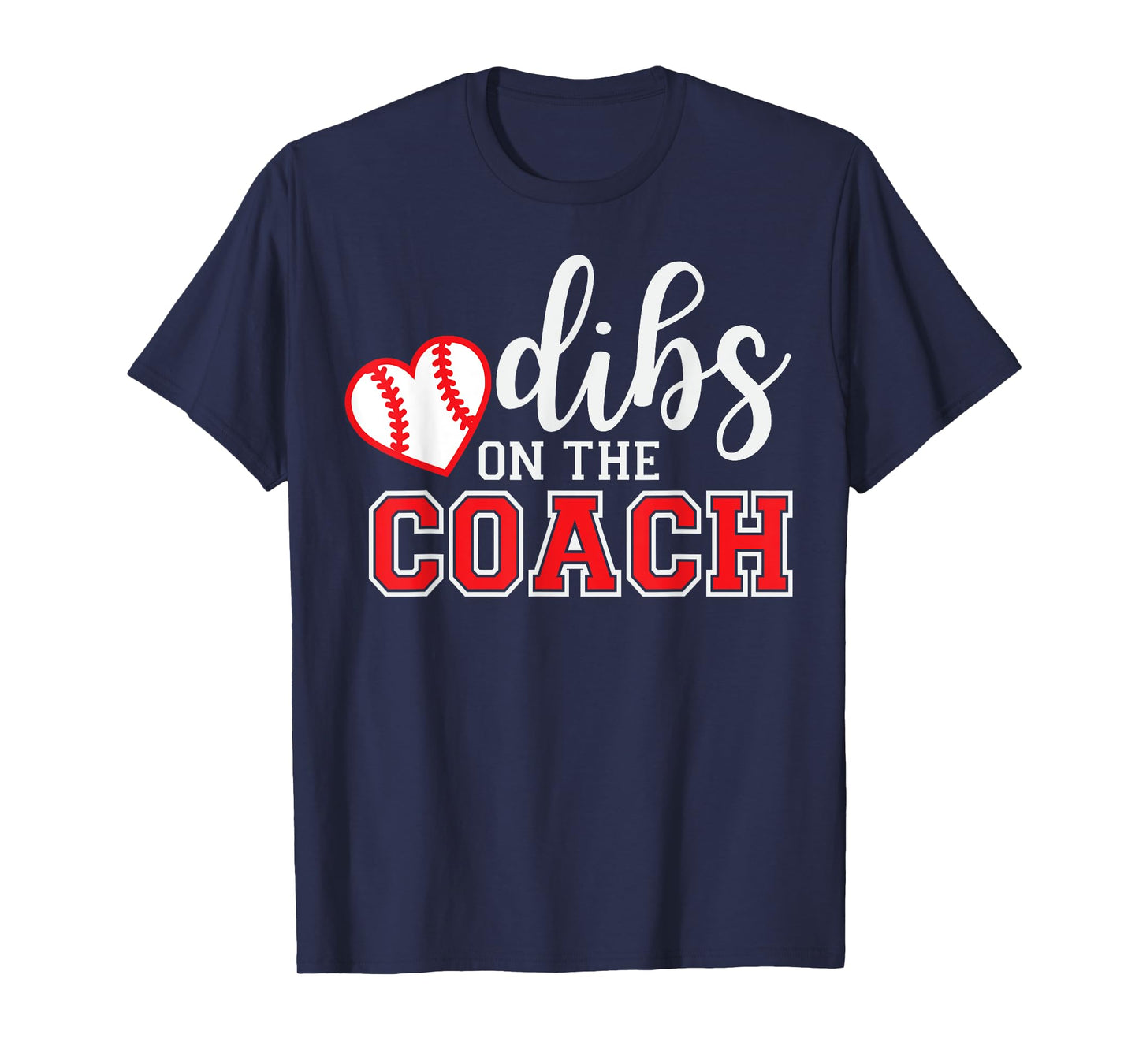 Softball Coach Dad Mom Dibs On The Coach Baseball Assistant T-Shirt