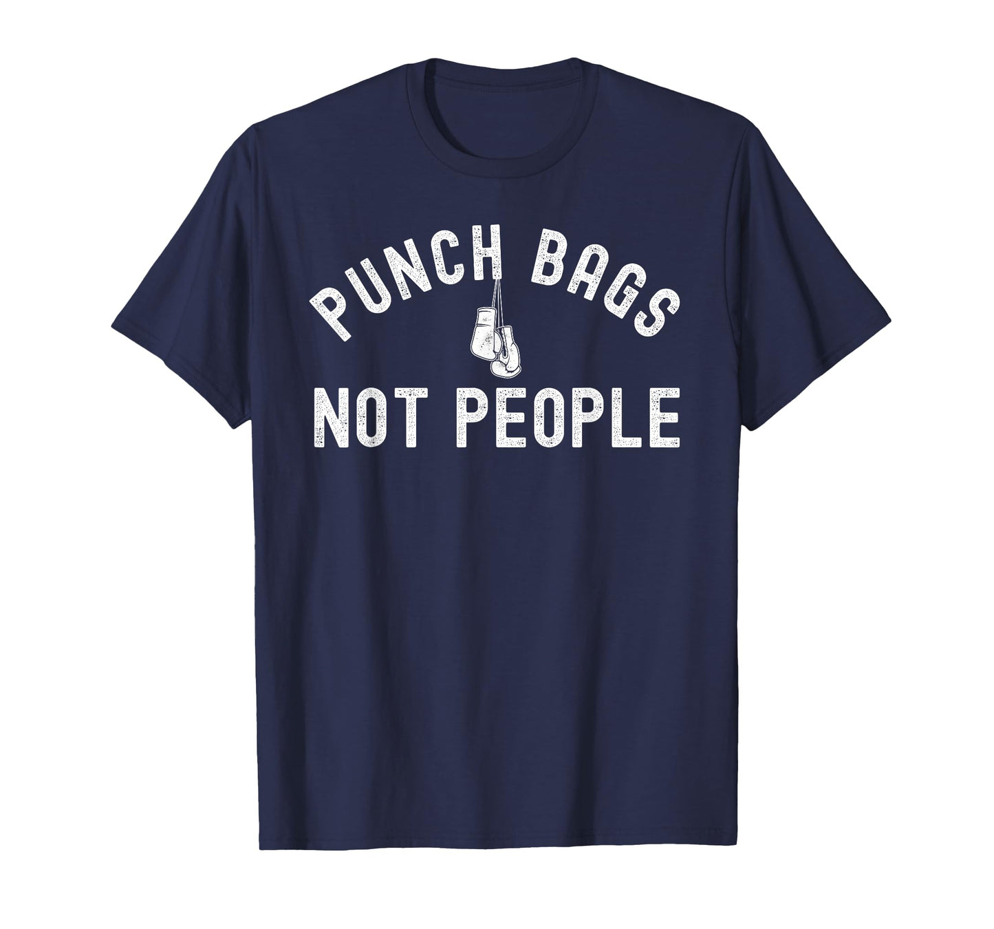 Punch Bags Not People T-Shirt