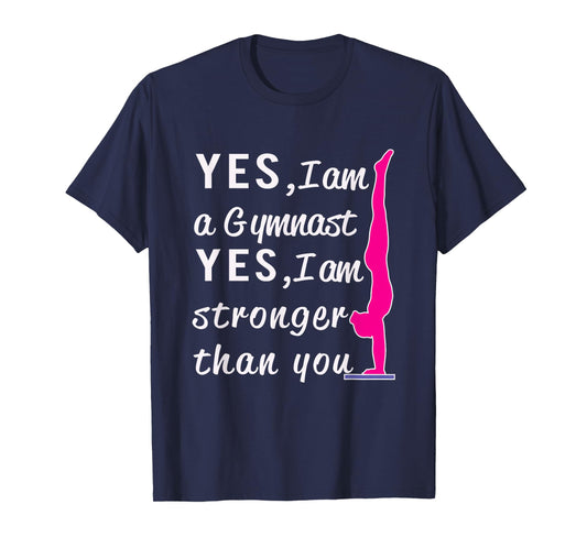 Top Girls Gymnastics Yes I'm Stronger than You Gift T-Shirt T-Shirt