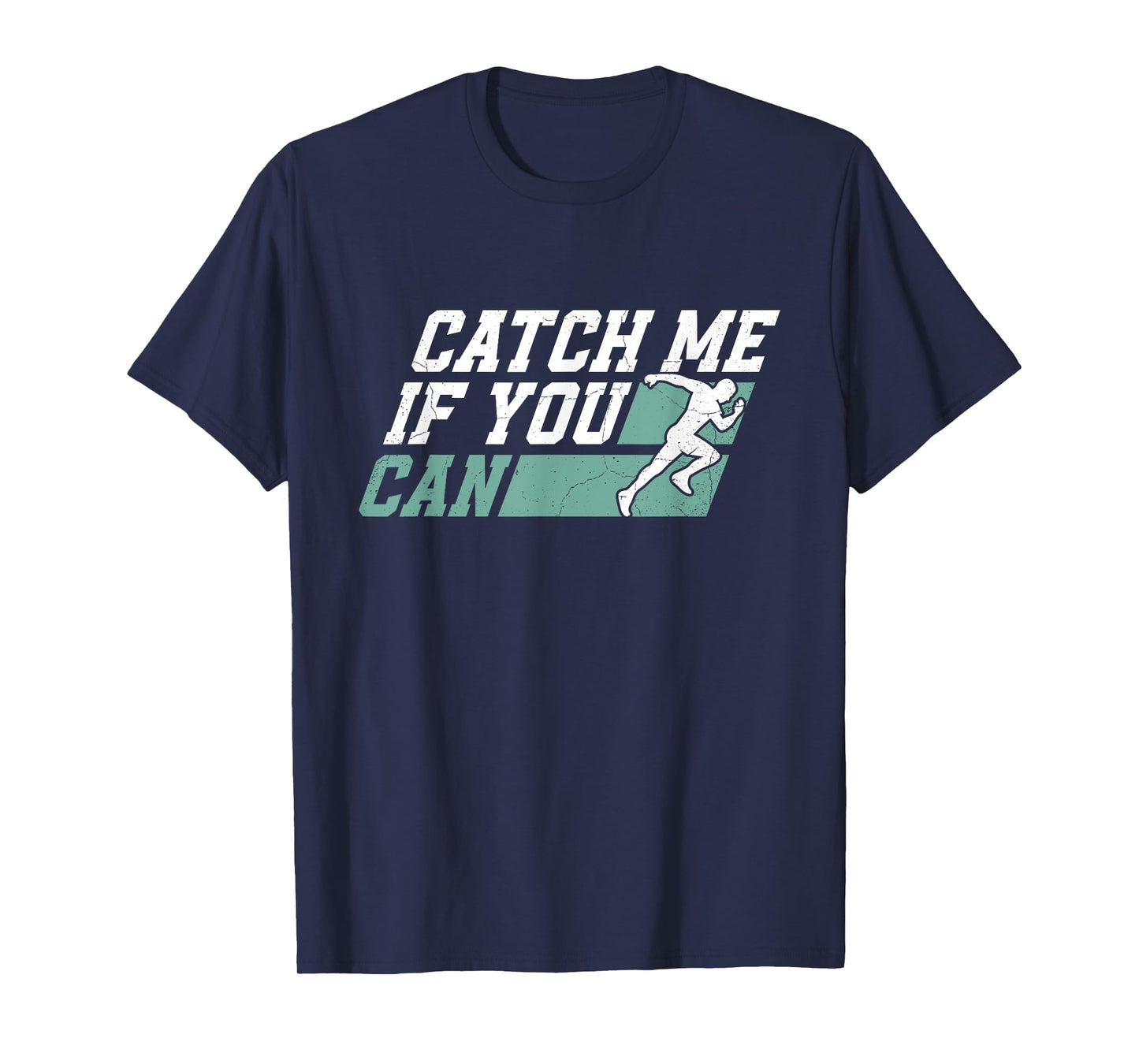 Catch Me If You Can Marathon Marathoner Runner Running T-Shirt