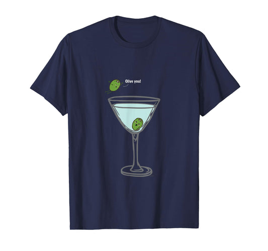 Olive you, Martini, Funny T Shirt love Humor Graphic T-Shirt