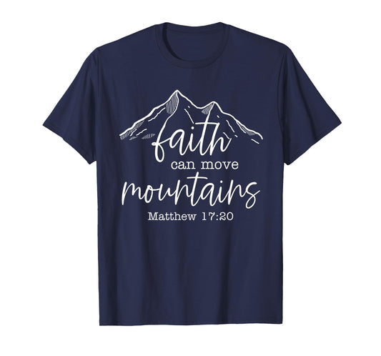 Faith Can Move Mountains Christian Bible Verse Jesus Hiking T-Shirt