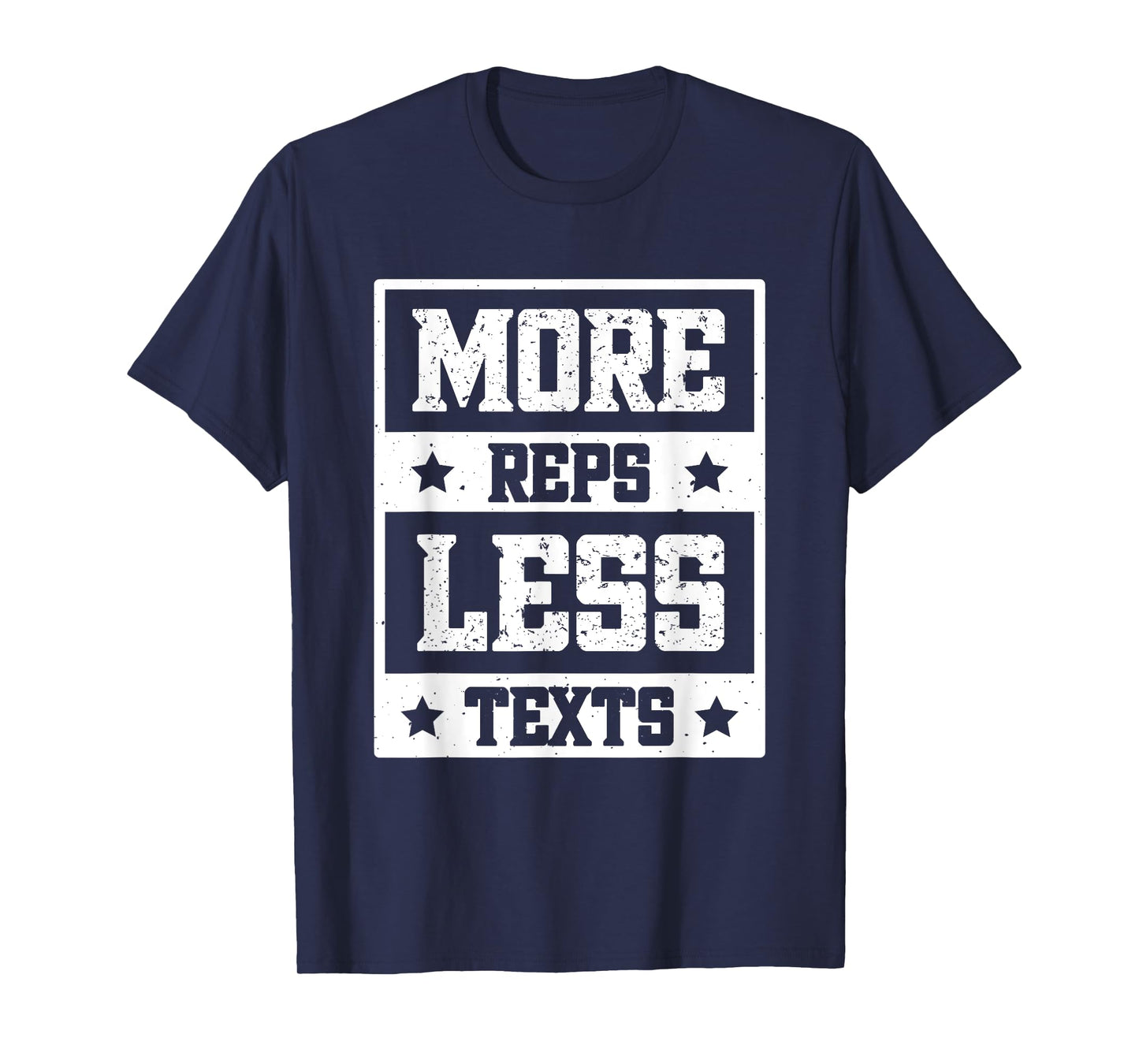 More Reps Less Texts T-Shirt