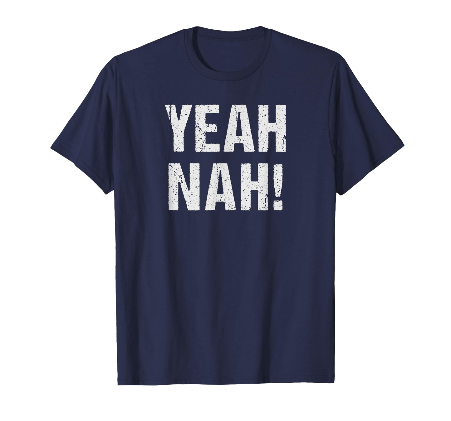Yeah, Nah! T-Shirt
