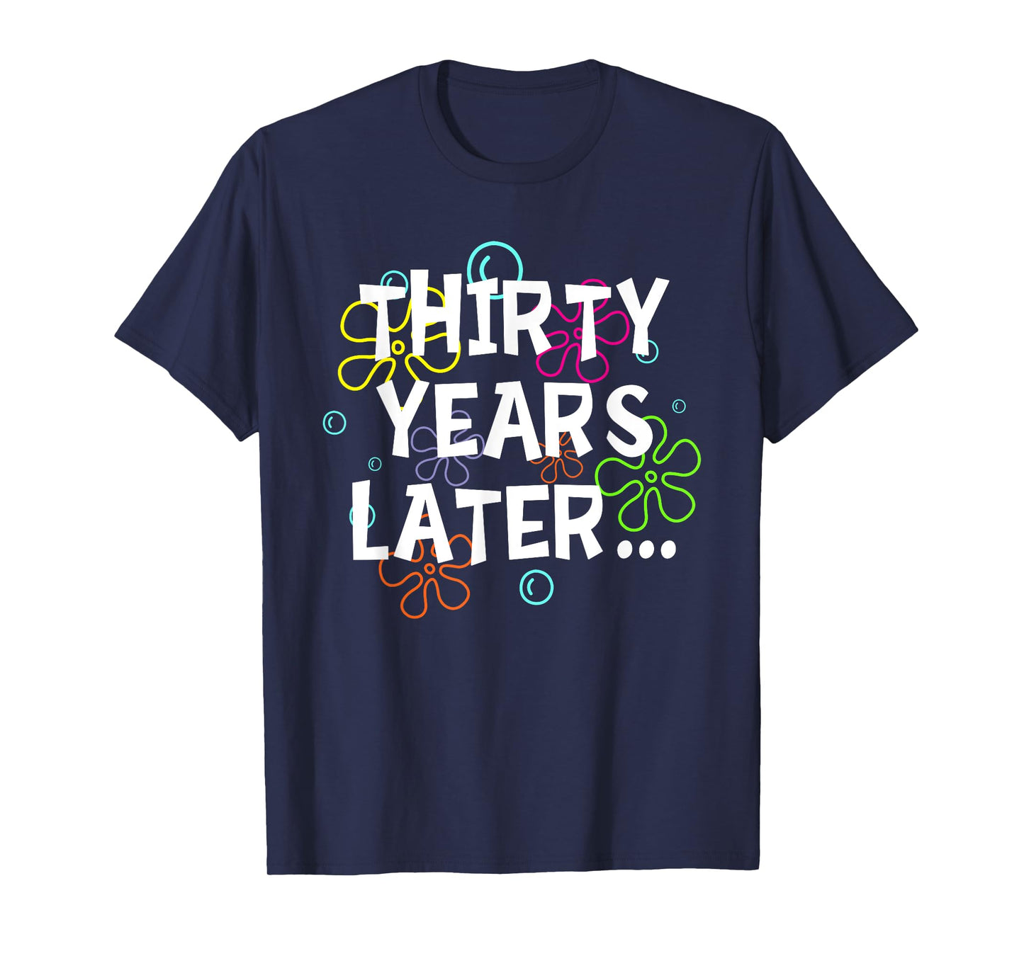 Thirty Years Later Funny Meme 30 Years Old 30th Birthday T-Shirt