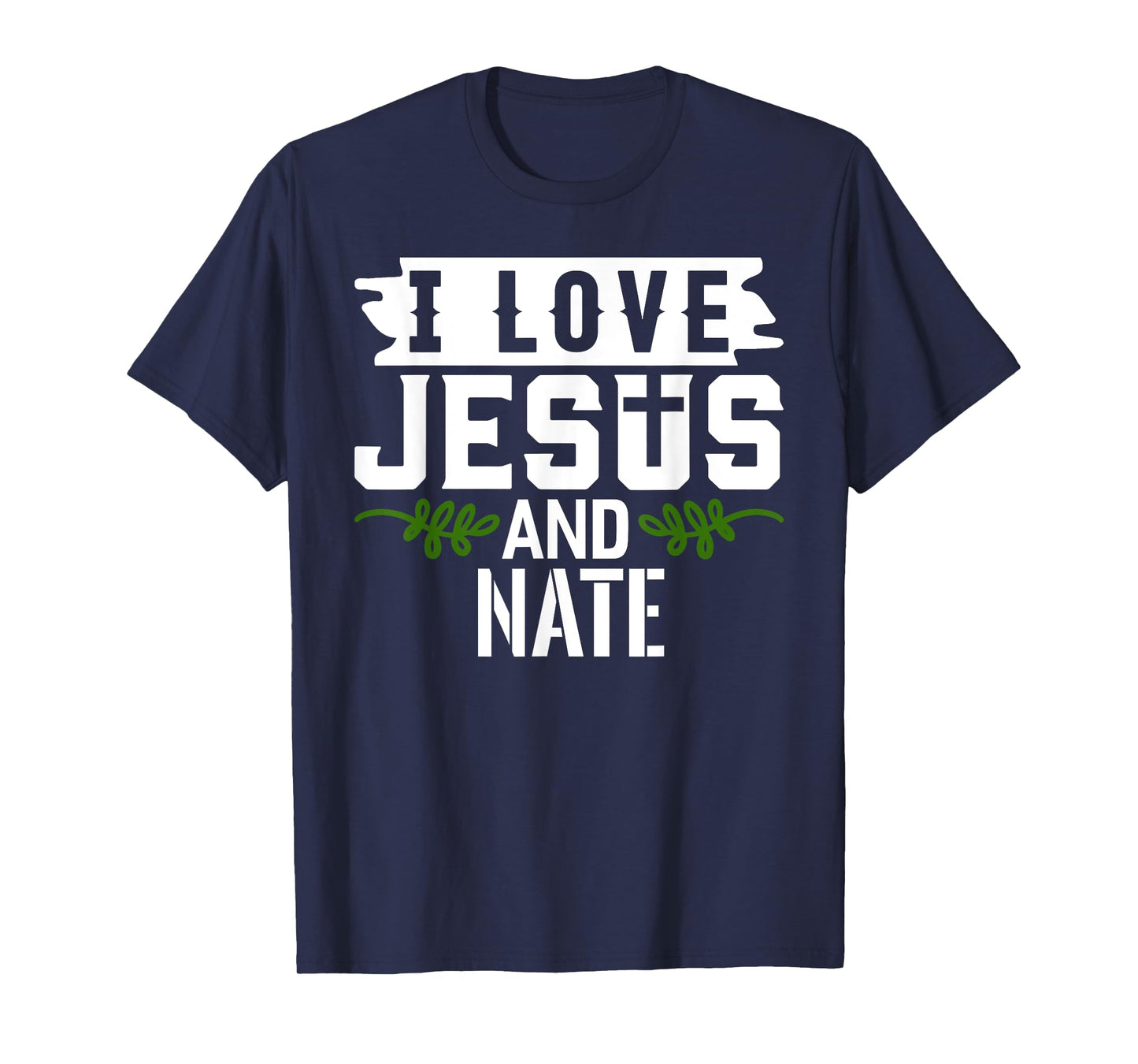 I Love Jesus And NATE T-Shirt Name NATE T-Shirt