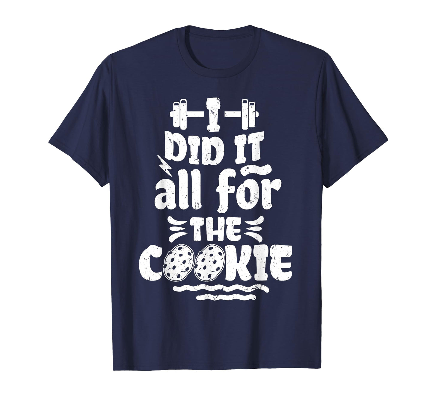 Funny Fitness Workout Gym Weight Lifting Bodybuilding Cookie T-Shirt