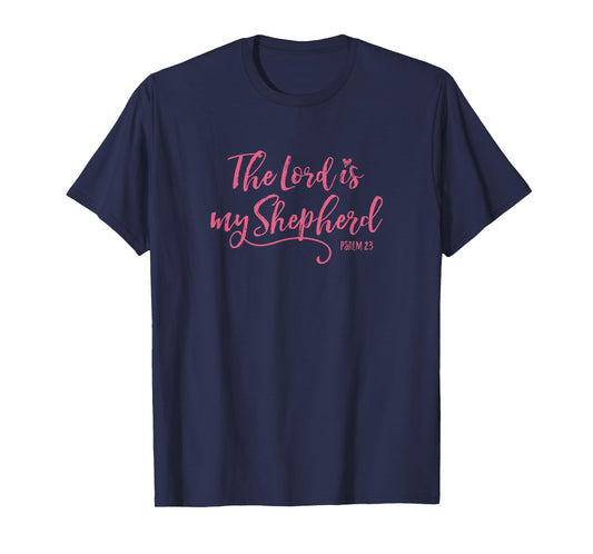 The Lord is My Shepherd - Psalm 23 Scripture Bible Christian T-Shirt