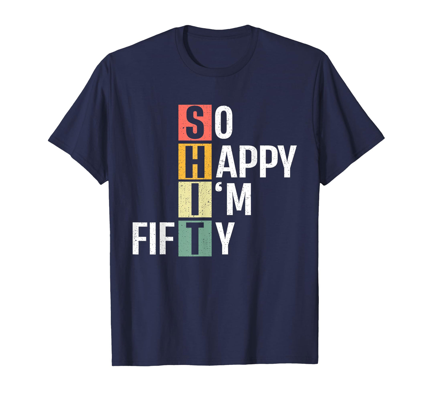 So Happy I'm Fifty 50 Years Old Funny 50th Birthday Vintage T-Shirt