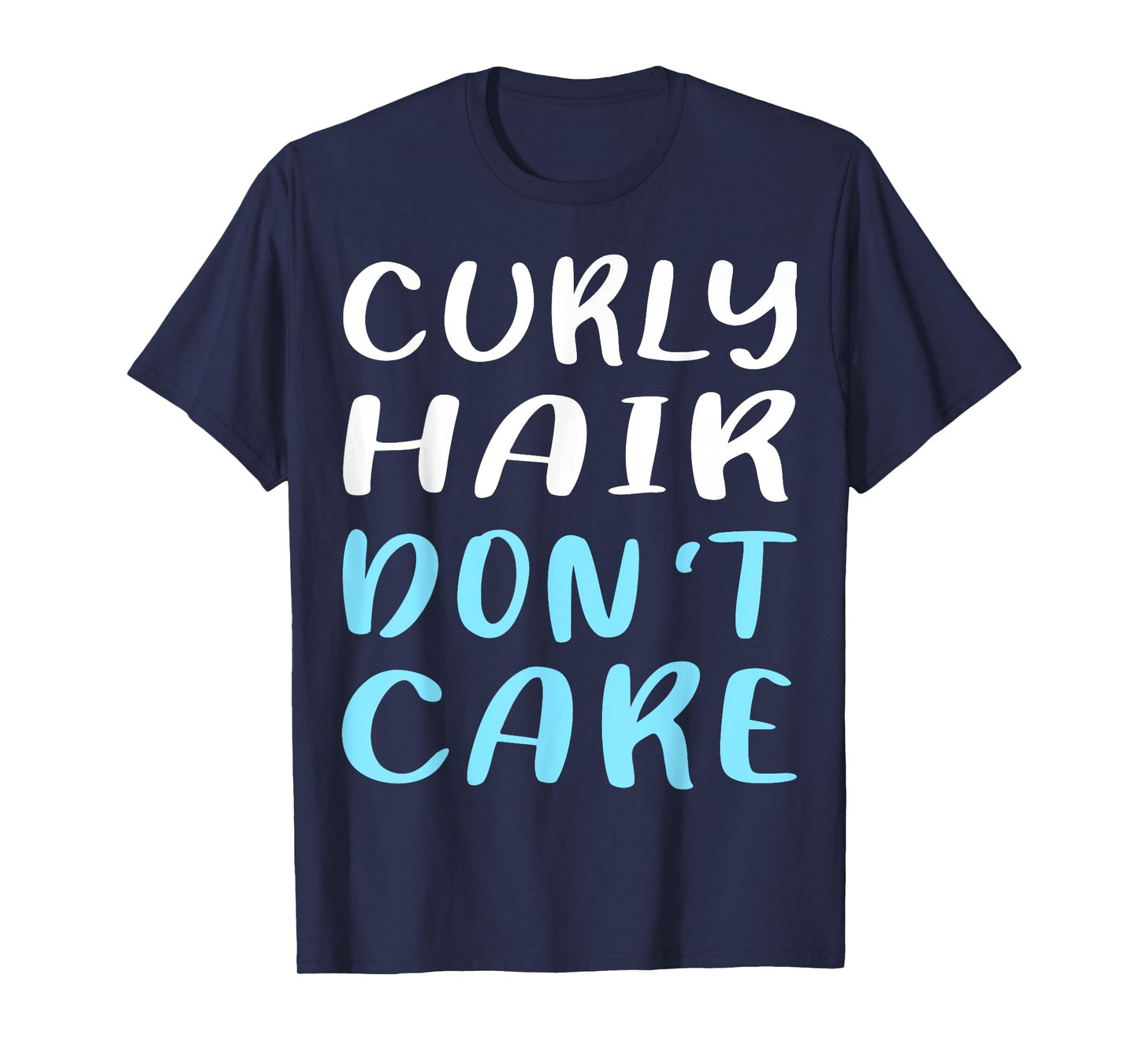 Curly Hair Don't Care TShirt Humor T-Shirt