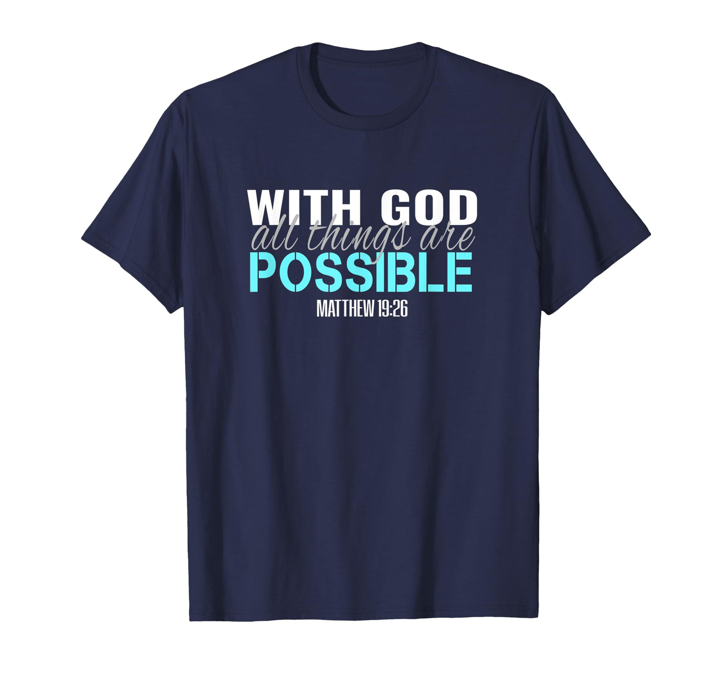 Christian Bible Verse T S With God All Things Are Possible T T-Shirt