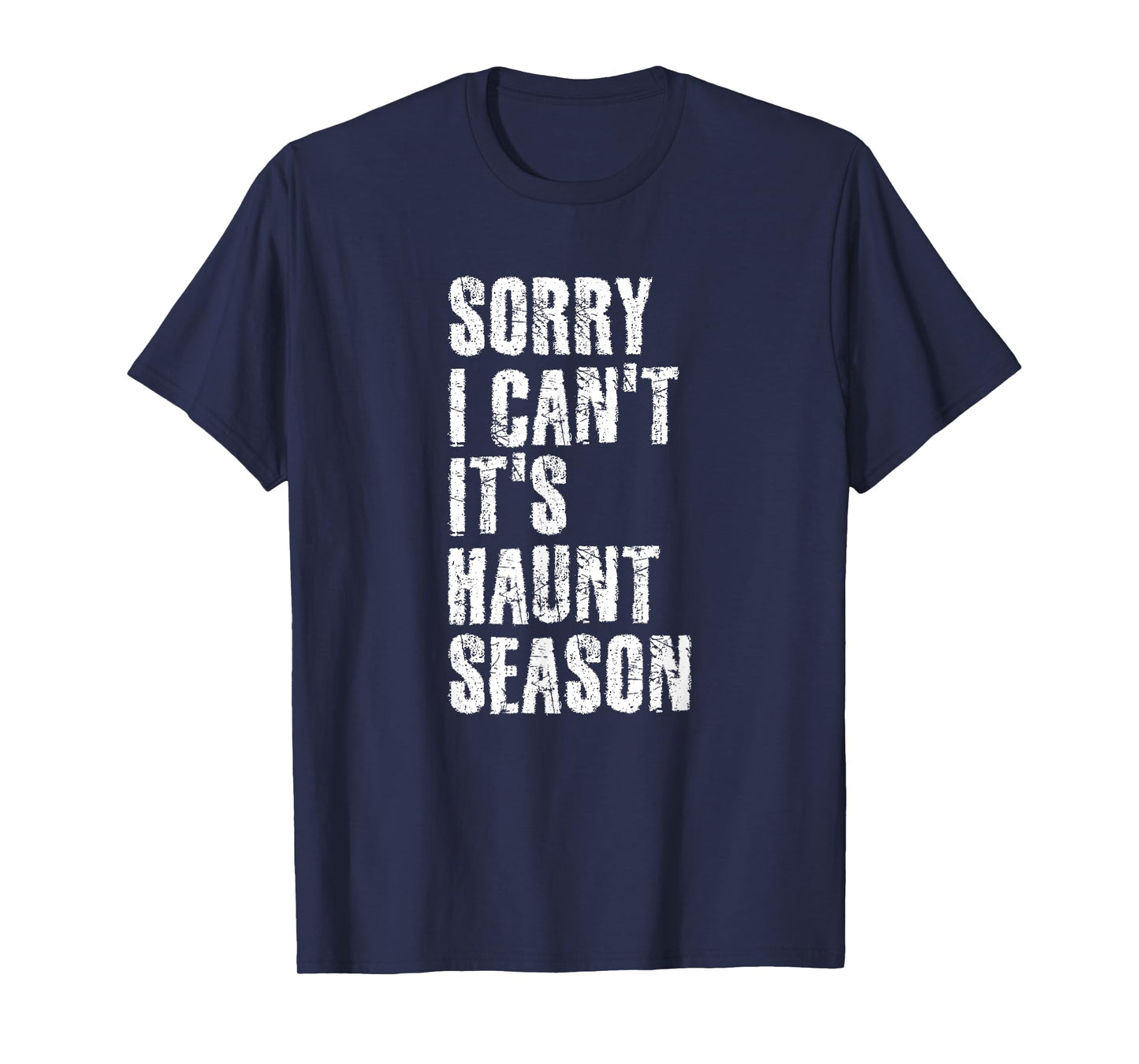 Sorry I Can't It's Haunt Season Spooky Season Quote T-Shirt