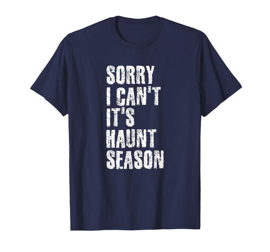 Sorry I Can't It's Haunt Season Spooky Season Quote T-Shirt