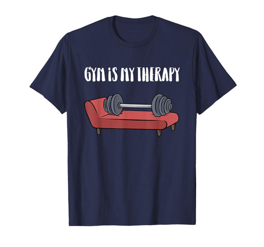 Gym Is My Therapy TShirt Funny Gym Shirt T-Shirt