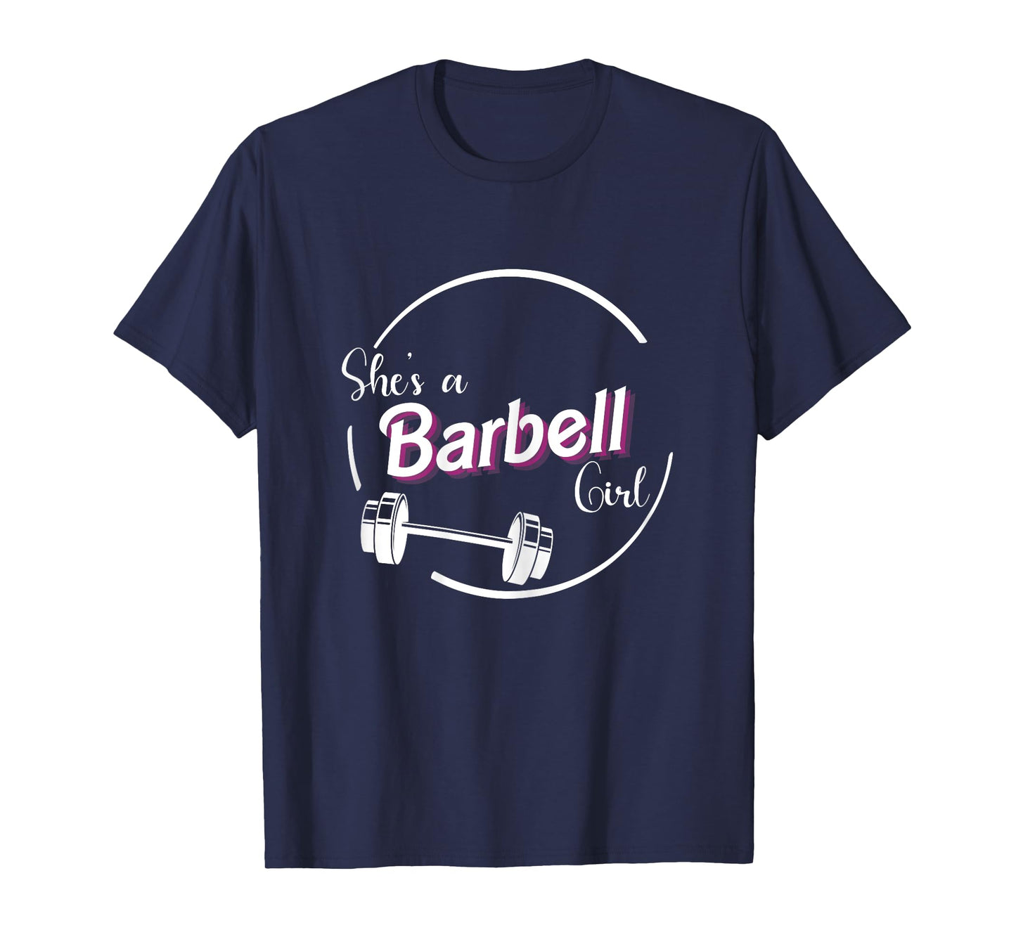 She's A Barbell Girl T-Shirt
