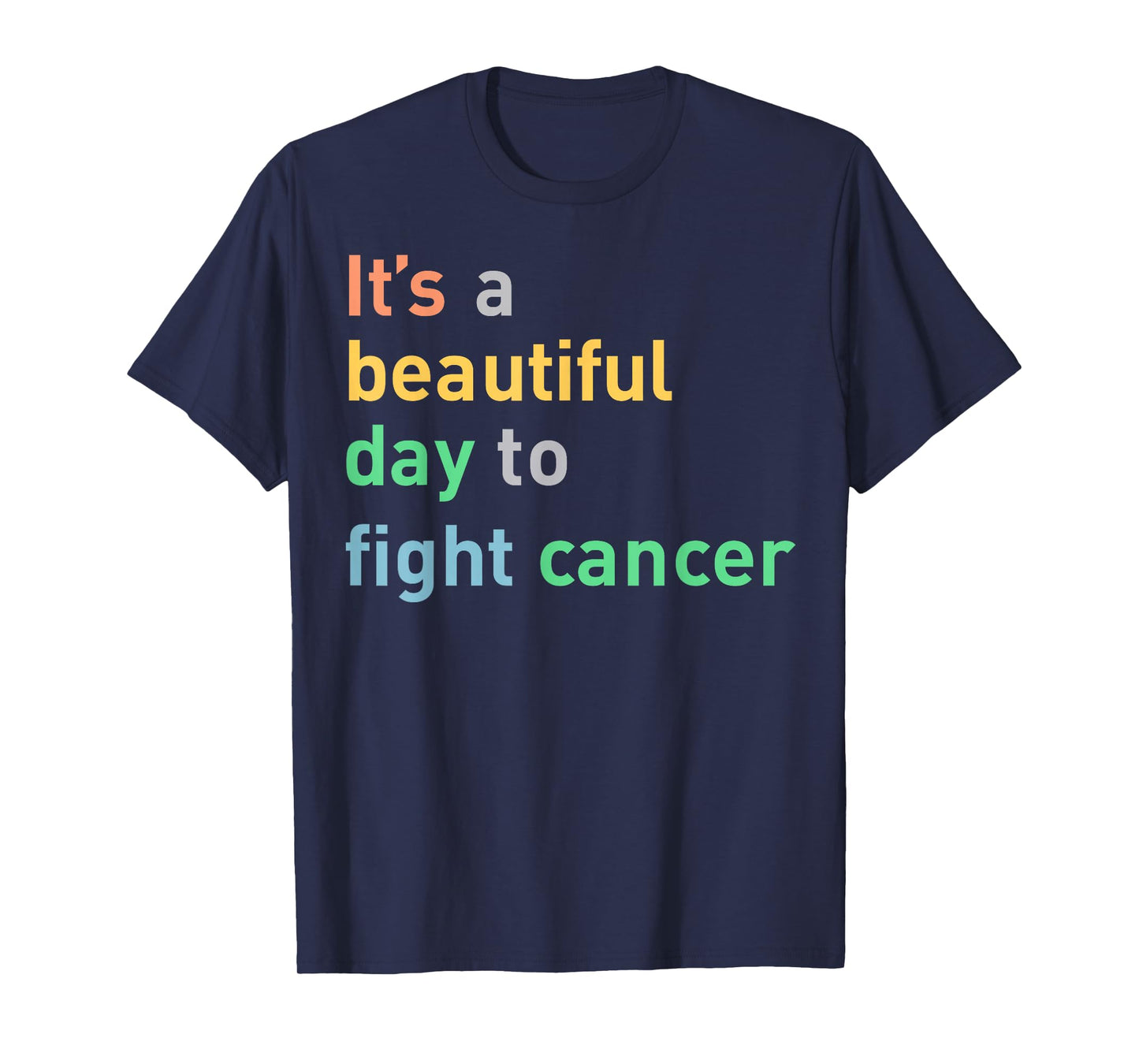It's A Beautiful Day To Fight Cancer T-Shirt