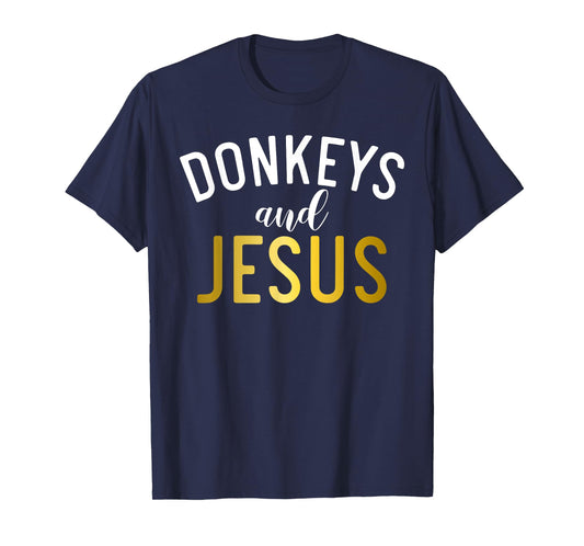 Donkeys and Jesus Donkey Lover T-Shirt