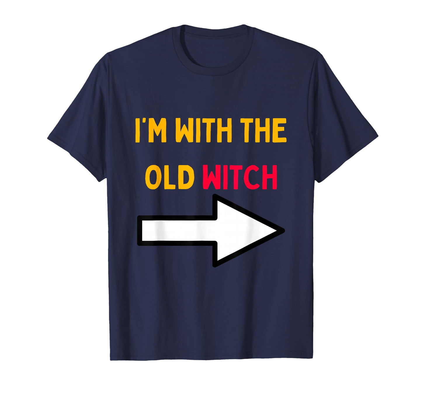 Halloween for Men I'm with The Old Witch T-Shirt