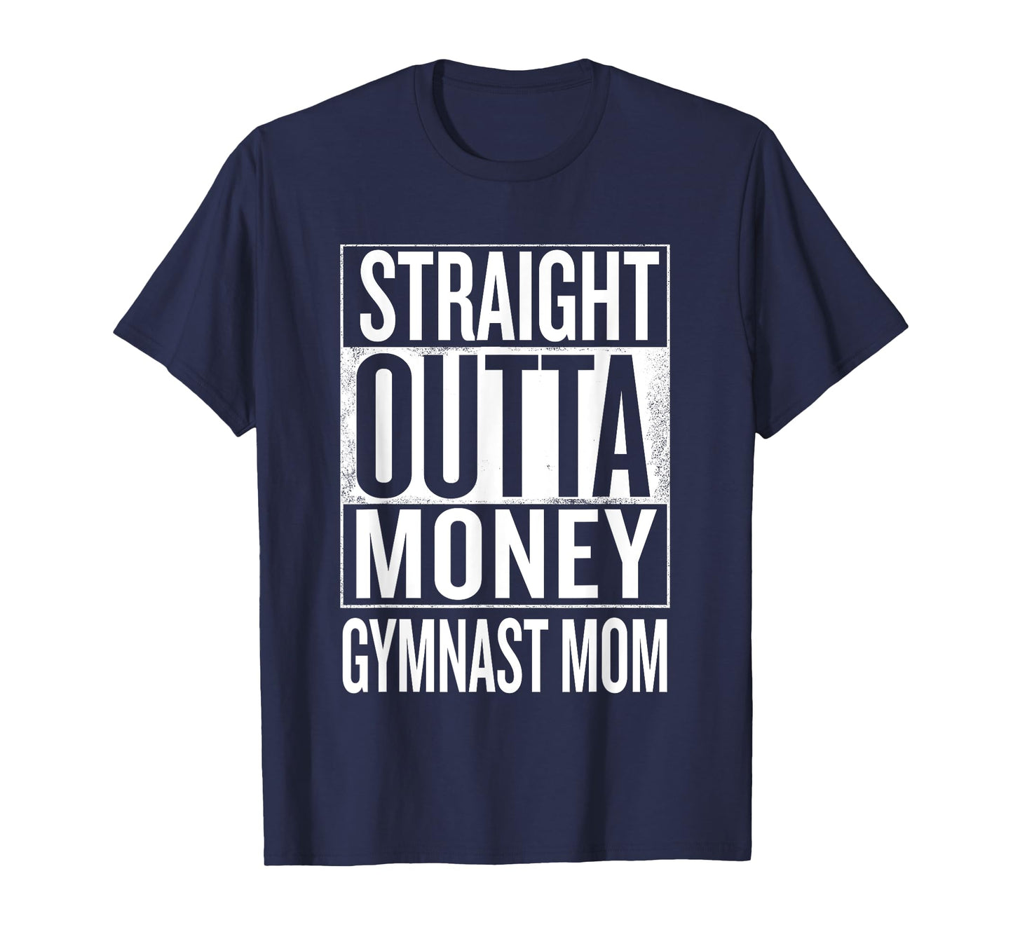 Straight Outta Money Gymnast Mom Gymnastics T Shirts T-Shirt