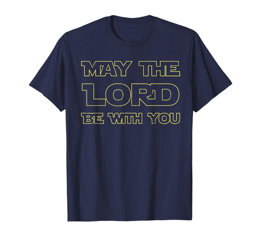 May The Lord Be With You Christian Believer Gifts Worship T-Shirt