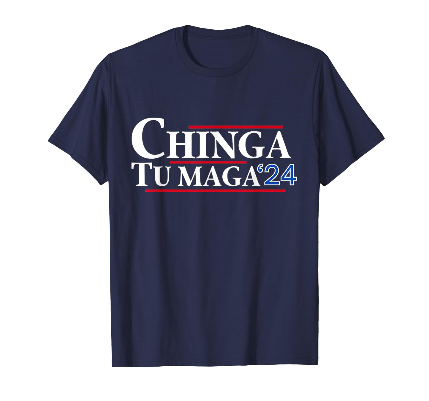 Chinga tu MAGA 24 T-Shirt