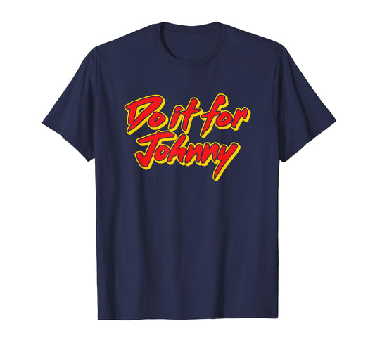 DO IT FOR JOHNNY - funny pop culture people named John name T-Shirt