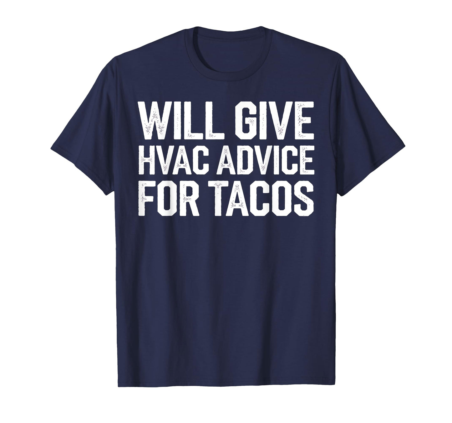 HVAC Tech Will Give HVAC Advice For Tacos Funny Foodie T-Shirt