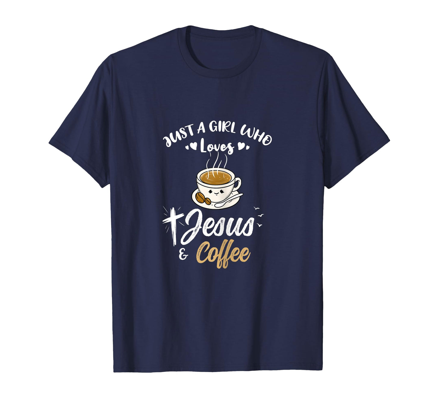 Just A Girl Who Loves Jesus And Coffee T-Shirt