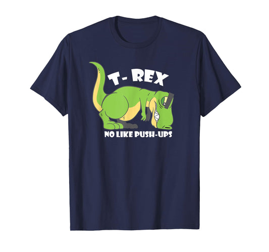 T-Rex No Like Push-Ups - Funny Dinosaur Quote Humor Tiny T-Shirt