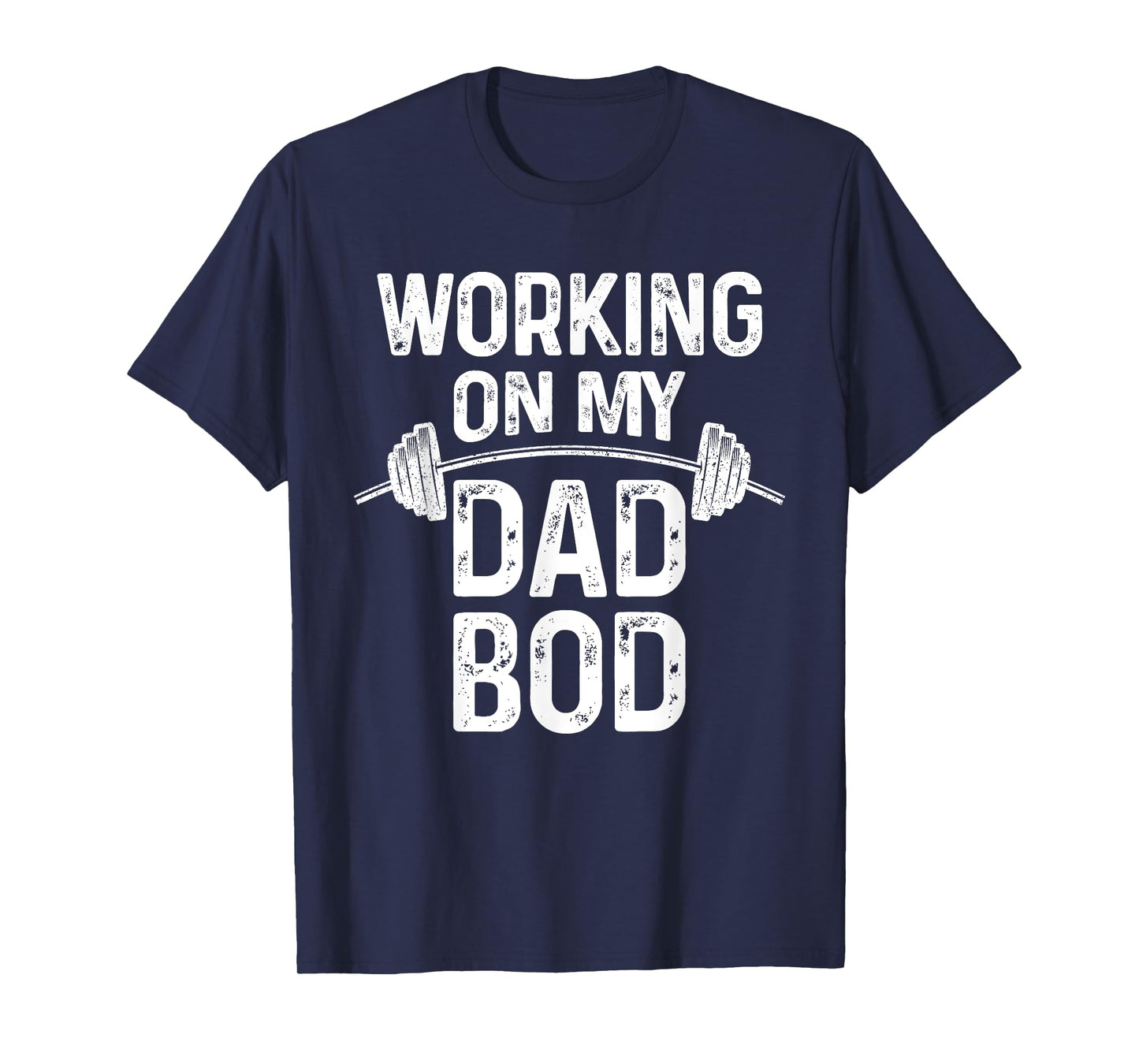 Proud Dad Gift - New Fathers Day Working on my Dad Bod T-Shirt