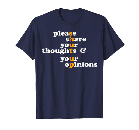 Please Share Your Thoughts And Opinions Funny Vintage T-Shirt