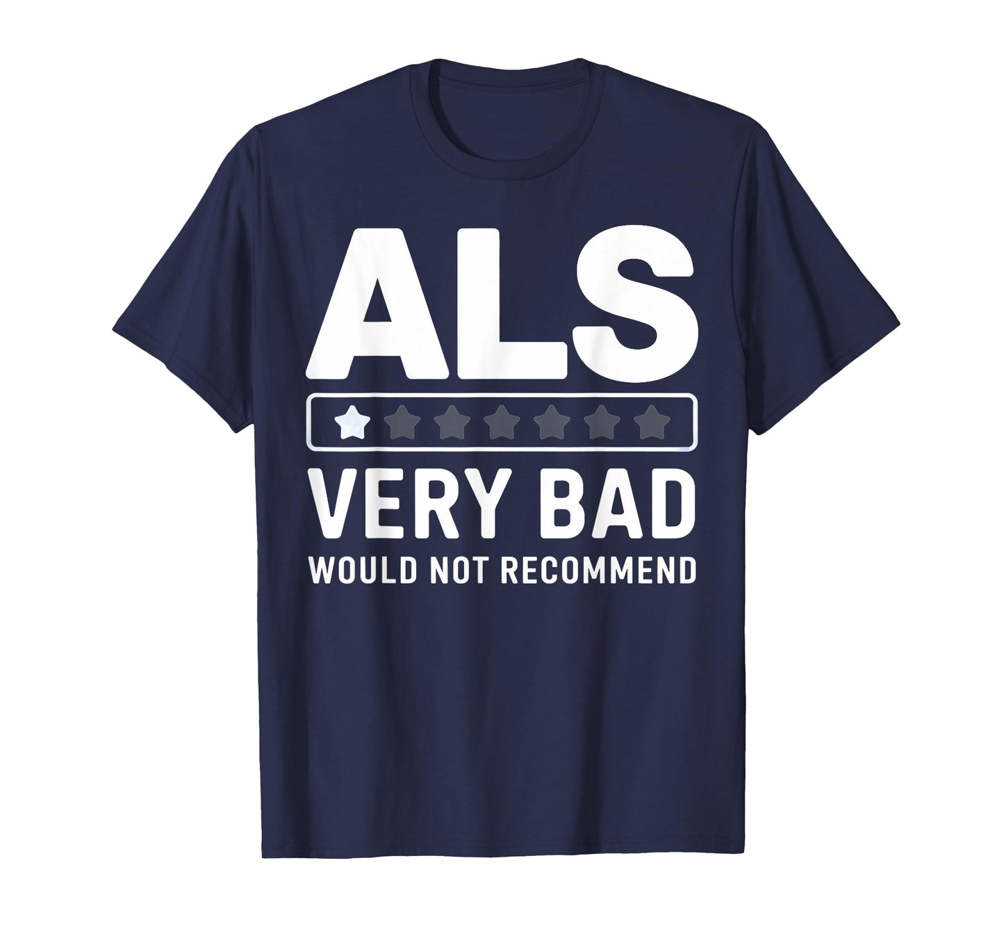 ALS Awareness One Star Rating Very Bad Would Not Recommend T-Shirt