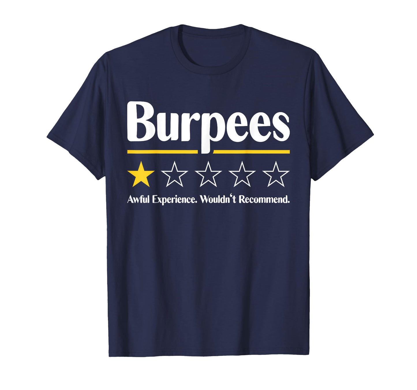 Burpees Awful Experience Wouldn't Recommend T-Shirt