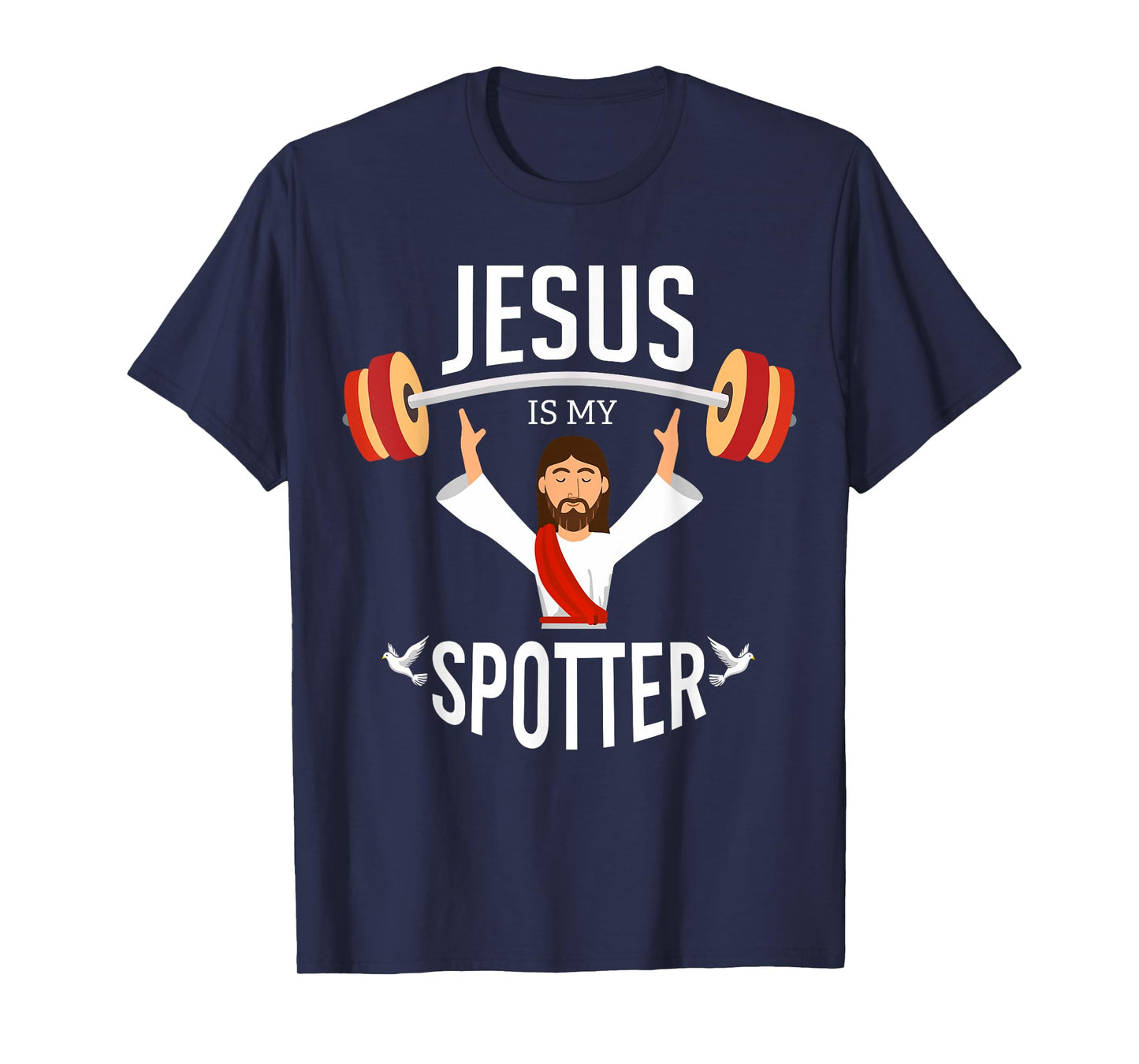 Jesus Is My Spotter | Funny Gym & Workout Christian Gifts T-Shirt