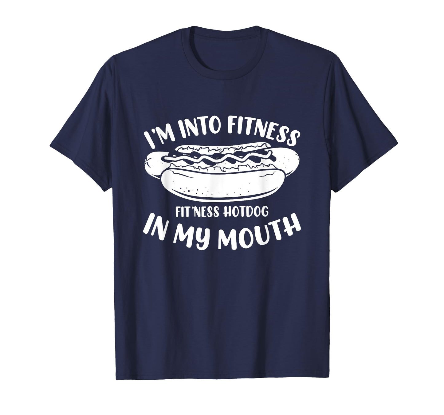 Funny Fitness Hot Dog in my mouth for Hotdog T-Shirt
