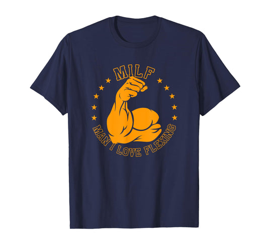 MILF Man I Love Flexing Bicep Workout Gym T-Shirt