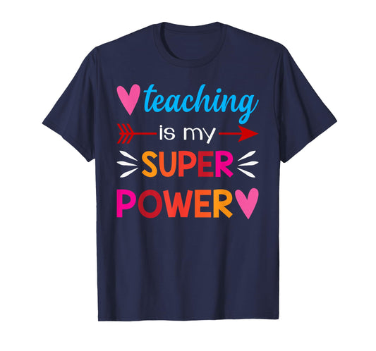 Teaching Is My Super Power Gifts T-Shirt