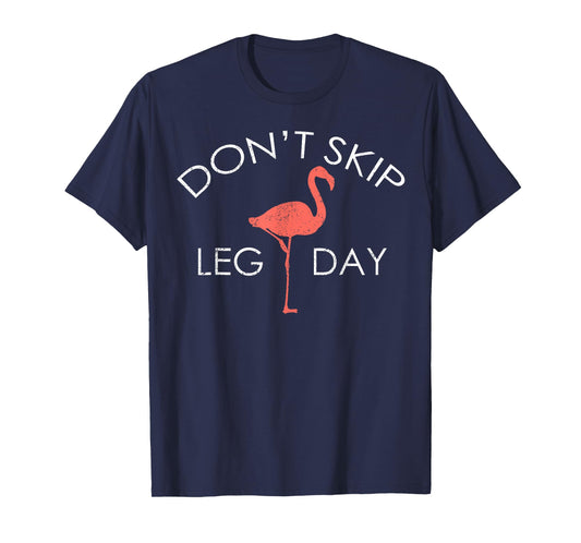 Don't Skip Leg Day Flamingo Workout Exercise T-Shirt