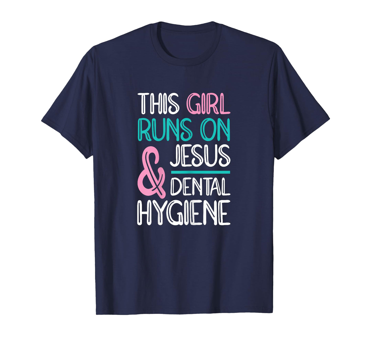 Jesus & Dental Hygiene Dental Hygienist T-Shirt