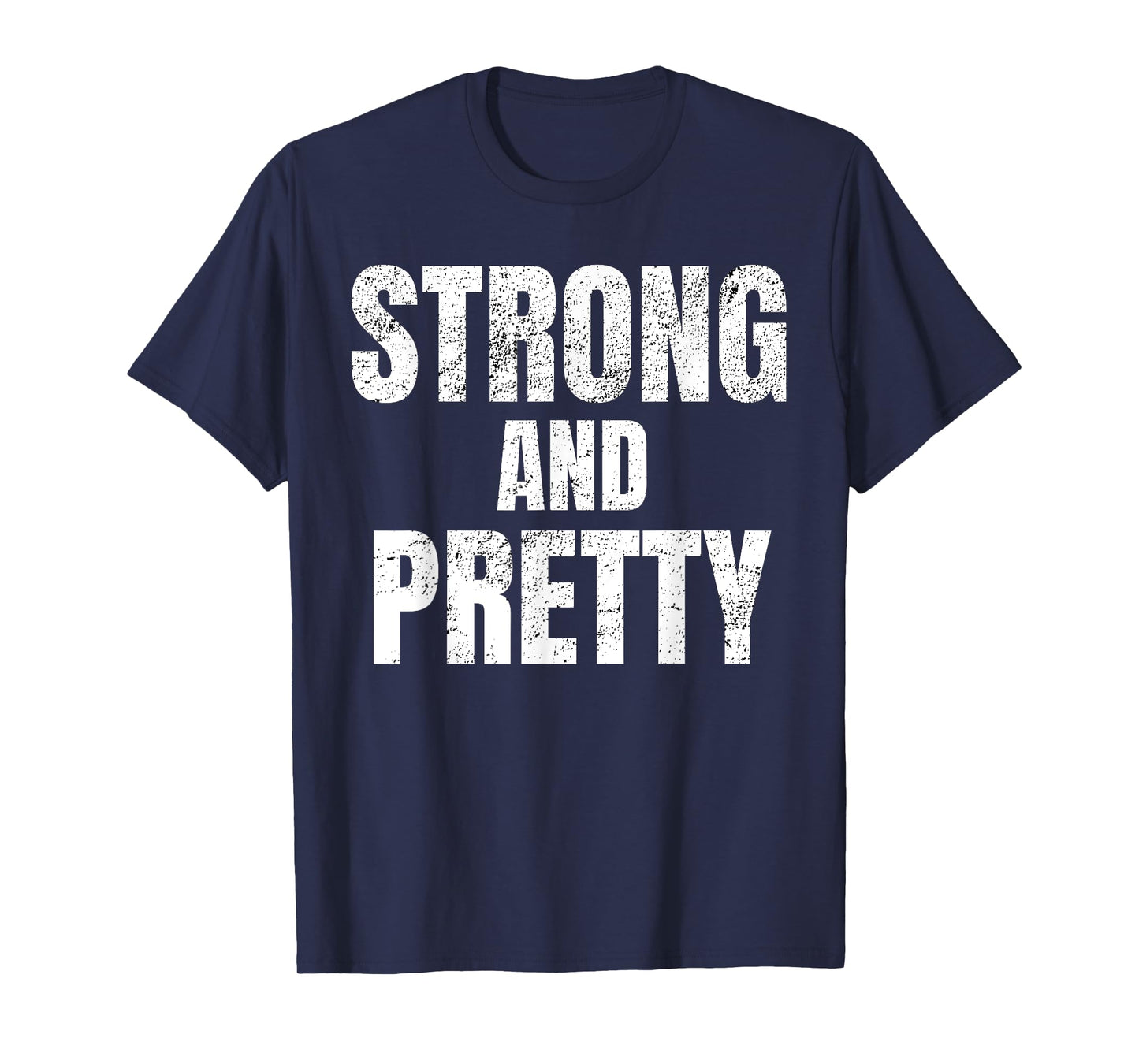Mens Funny "Strong And Pretty" Strongman Fitness Gym Gift T-Shirt