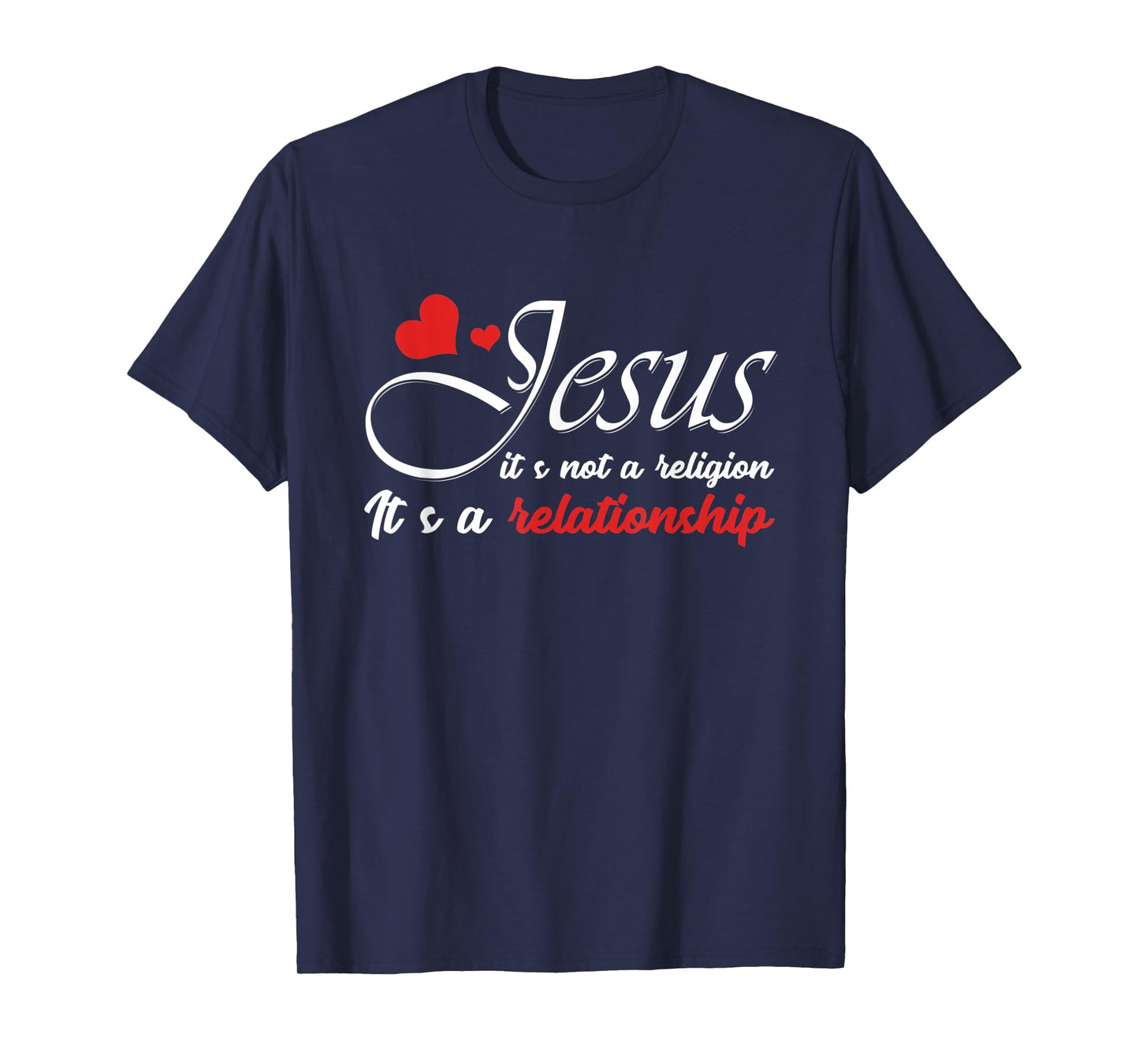Jesus Is Not A Religion, But A Relationship Graphic T-Shirt