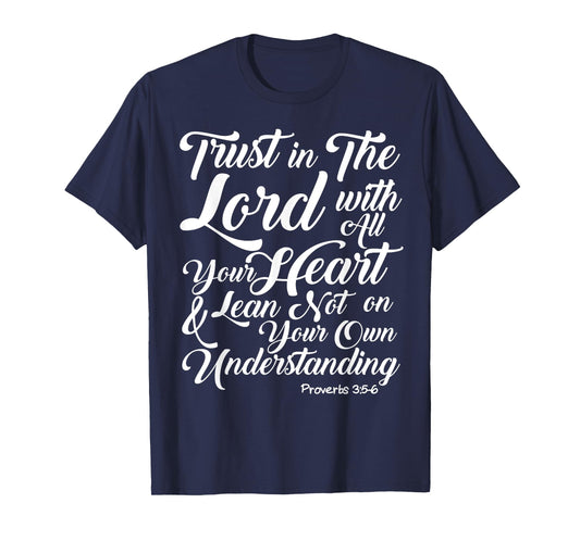 Trust in the lord with all your heart t shirt tee T-Shirt