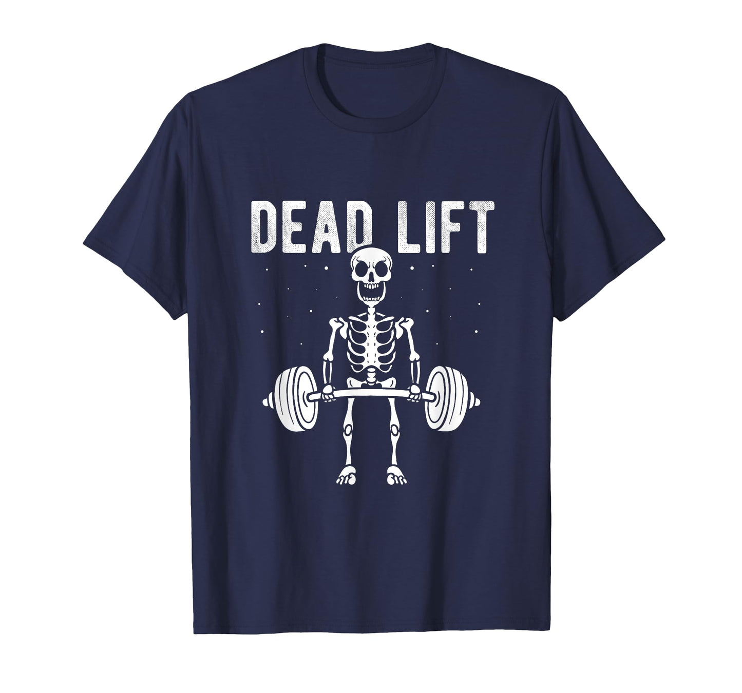 DEAD LIFT Deadlift Weightlifting Skeleton Fitness Gym Fan T-Shirt